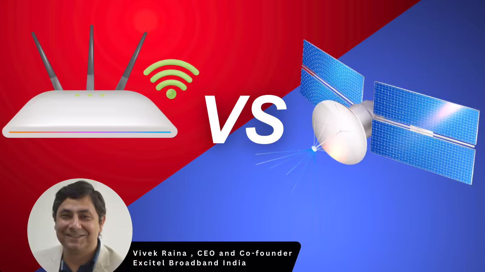 ‘सैटेलाइट इंटरनेट कुछ नहीं बिगाड़ पाएगा फाइबर ब्रॉडबैंड का, कोई G इसे रिप्‍लेस नहीं कर सकता’